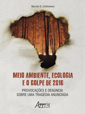 cover image of Meio Ambiente, Ecologia e o Golpe de 2016